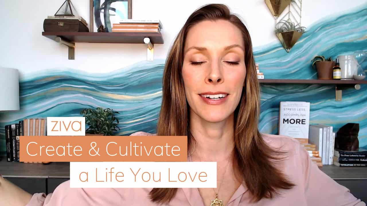 How to Cultivate a Life You Love