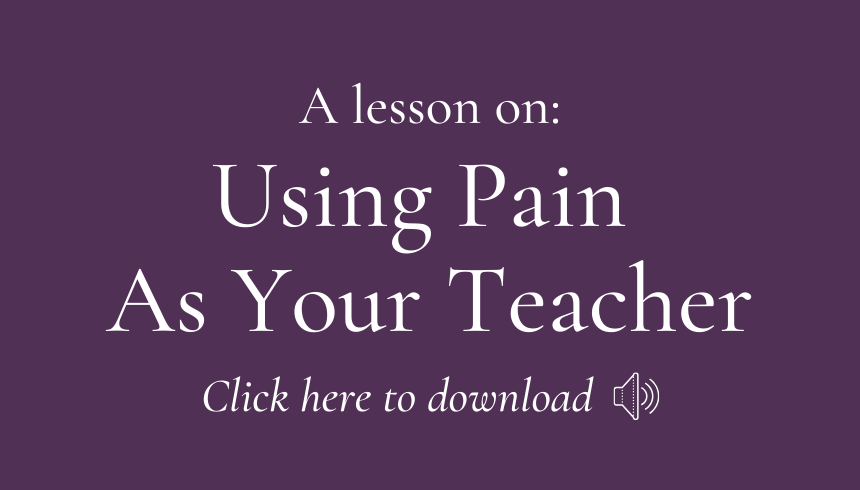 Using pain as your teacher