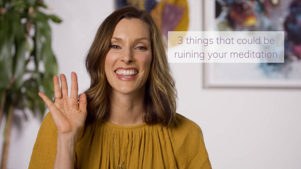 3 things ruining your meditation practice